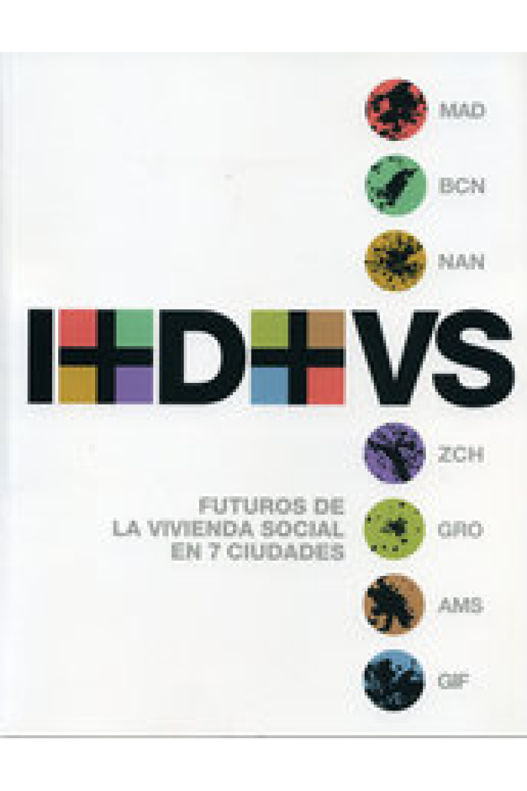 I D VS. Futuros de la vivienda social en 7 ciudades