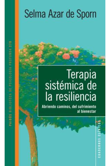 Terapia sistemica de la resiliencia : Abriendo caminos, del sufrimiento al bienestar