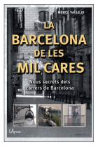 La Barcelona de les mil cares. Nous secrets dels carrers de Barcelona