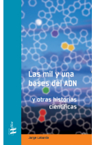 Las mil una bases del ADN y otras historia científicas