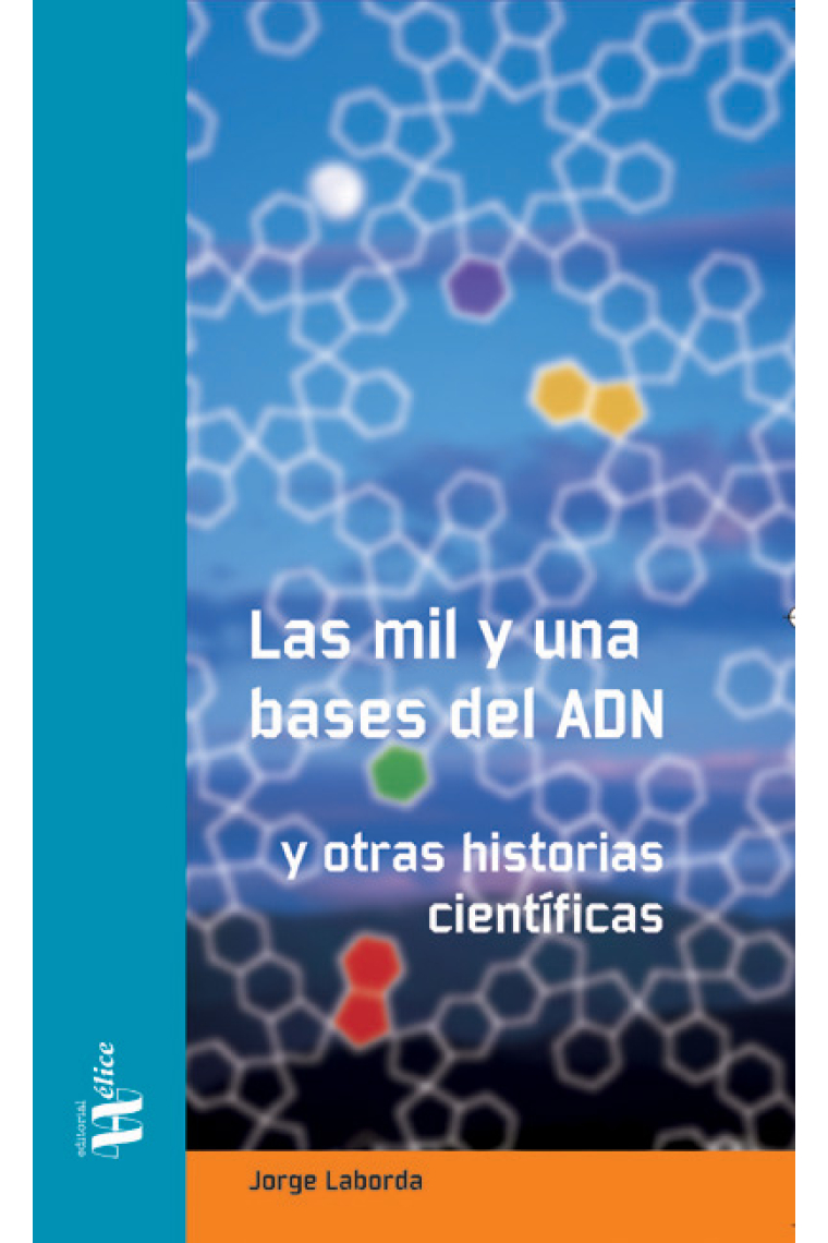 Las mil una bases del ADN y otras historia científicas