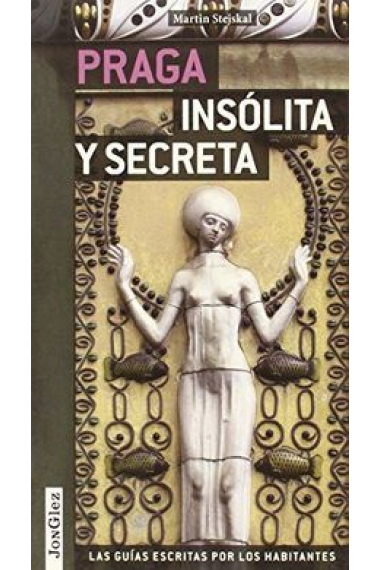 Praga. Insólita y secreta