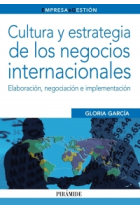 Cultura y estrategia de los negocios internacionales. Elaboración, negociación e implementación