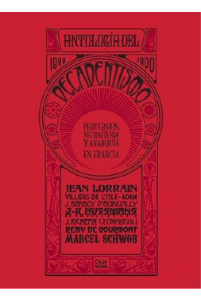 Antología del decadentismo. Perversión, neurastenia y anarquía en Francnia