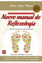 Nuevo manual de reflexología. Método holístico López Blanco.