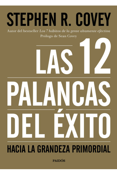 Las 12 palancas del éxito. Hacia la Grandeza Primordial