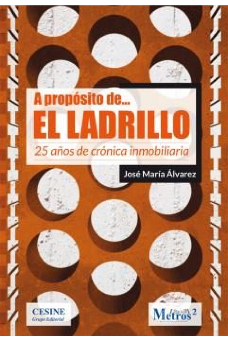 A propósito de... El ladrillo. 25 años de crónica inmobiliaria