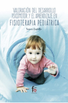 Valoración del desarrollo psicomotor y el aprendizaje en fisioterapia pediatrica