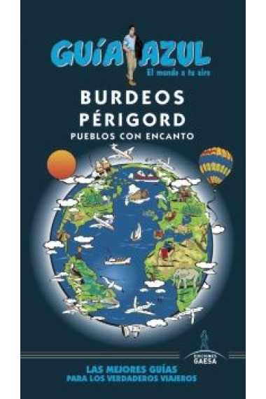 Burdeos  y Périgord. Pueblos con encanto Guia Azul