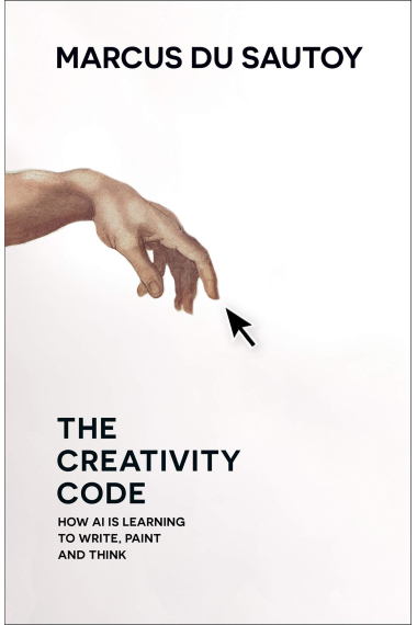 The Creativity Code: How AI is Learning to Write, Paint and Think