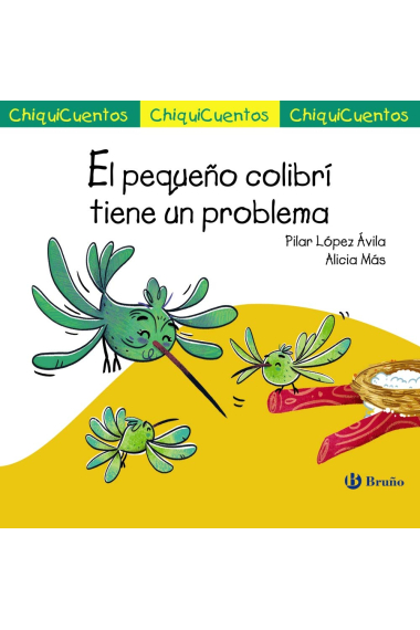 El pequeño colibrí tiene un problema (Chiquicuentos)