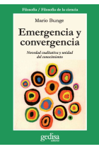 Emergencia y convergencia: novedad cualitativa y unidad del conocimiento