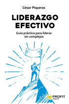 Liderazgo efectivo. Guía práctica para liderar sin complejos