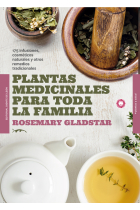 Plantas medicinales para toda la familia. 175 infusiones, cosméticos naturales y remedios tradicionales