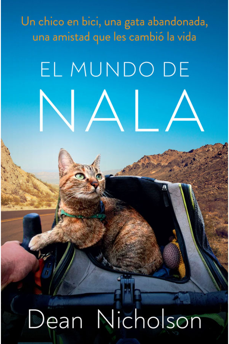 El mundo de Nala. Un chico en bici, una gata abandonada, una amistad que les cambió la vida