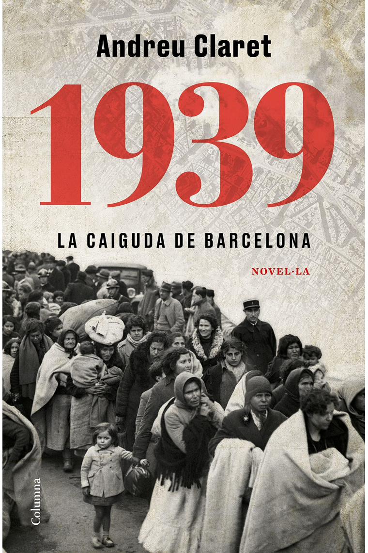 1939. La caiguda de Barcelona