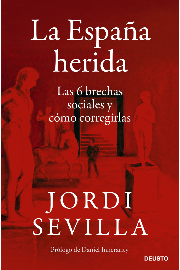 La España herida. Las 6 brechas sociales y cómo corregirlas