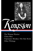 Maxine Hong Kingston : The Woman Warrior, China Men, Tripmaster Monkey, and Other Writings.