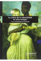 La crítica de la colonialidad en ocho ensayos. Y una antropología por demanda