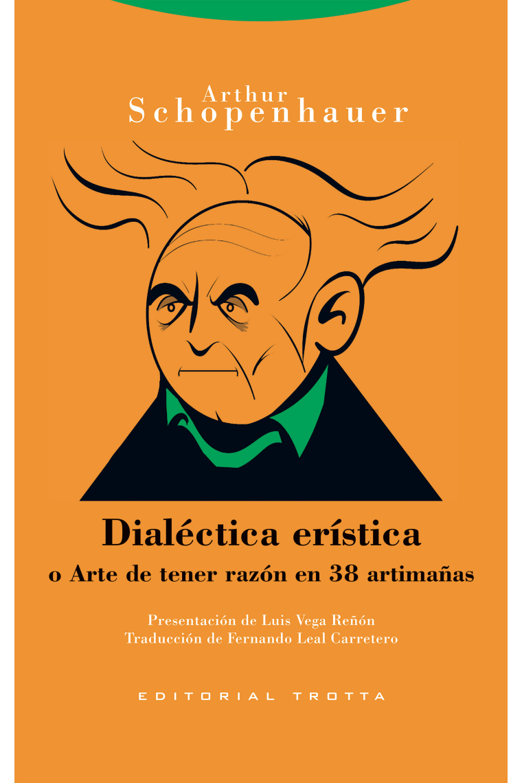 Dialéctica erística (o Arte de tener razón en 38 artimañas)