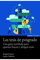 Las tesis de posgrado: una guía novelada para quienes hacen y dirigen tesis