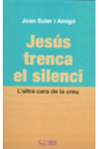 Jesús trenca el silenci