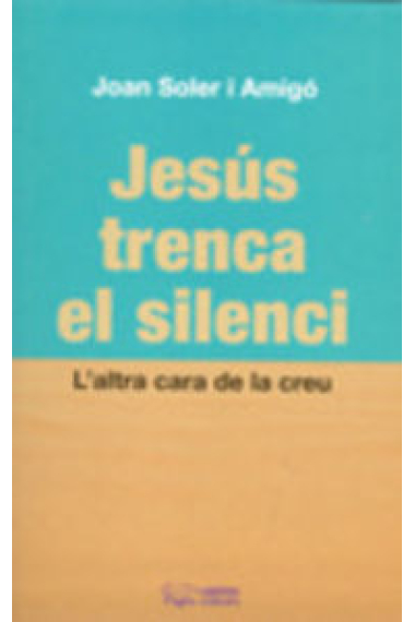 Jesús trenca el silenci