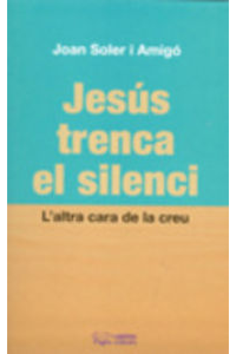 Jesús trenca el silenci