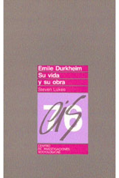 Emile Durkheim. Su vida y su obra estudio histórico-crítico