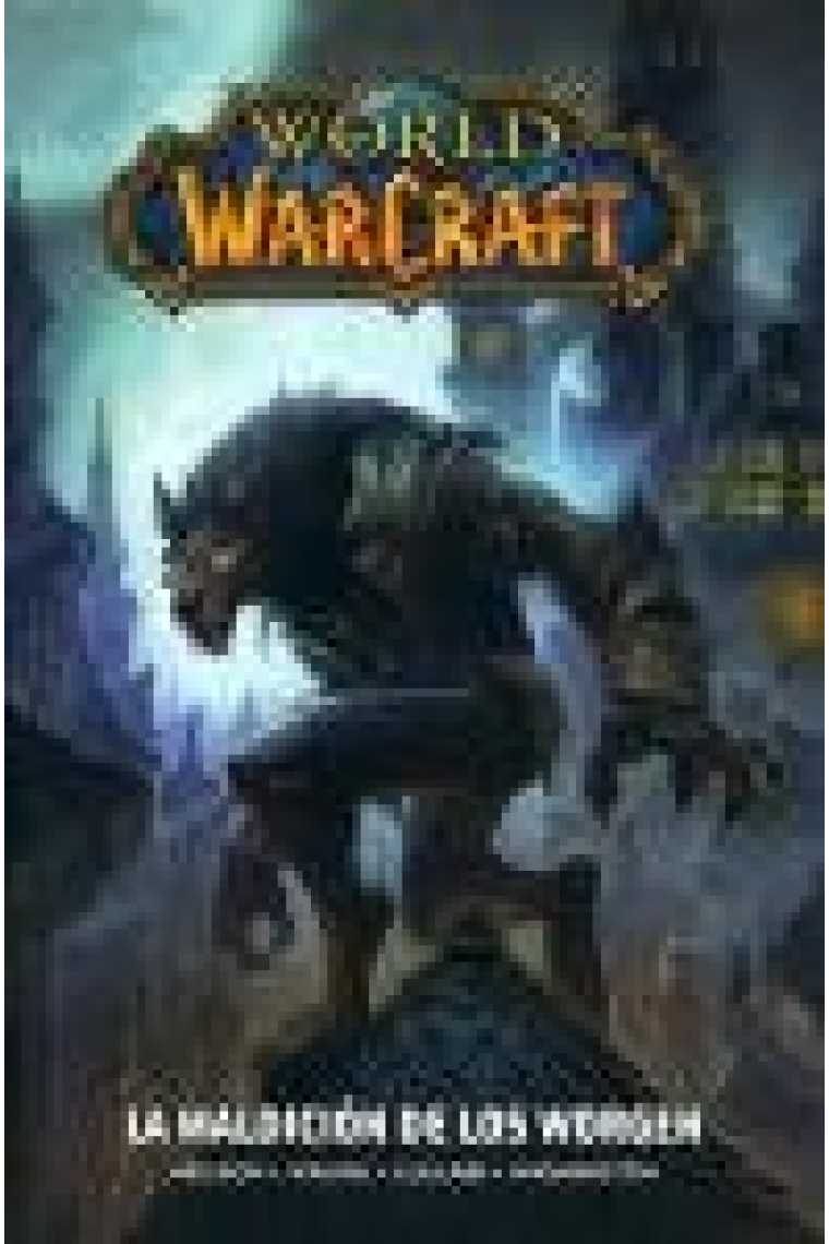 World of Warcraft. La maldicion de los Worgen