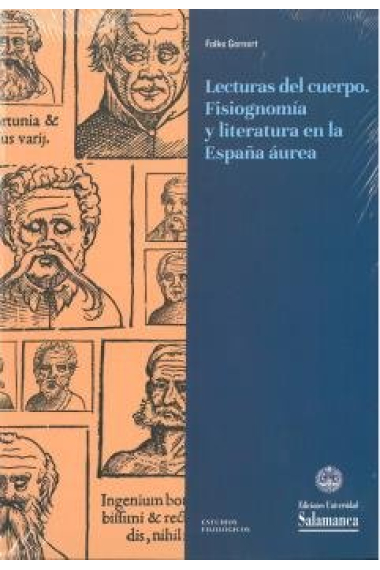 LECTURAS DEL CUERPO. FISIOGNOMIA Y LITERATURA EN LA ESPAÑA AUREA