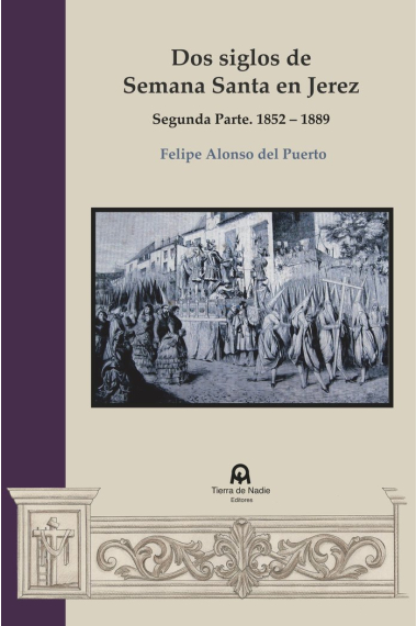 Dos siglos de Semana Santa en Jerez. Segunda parte