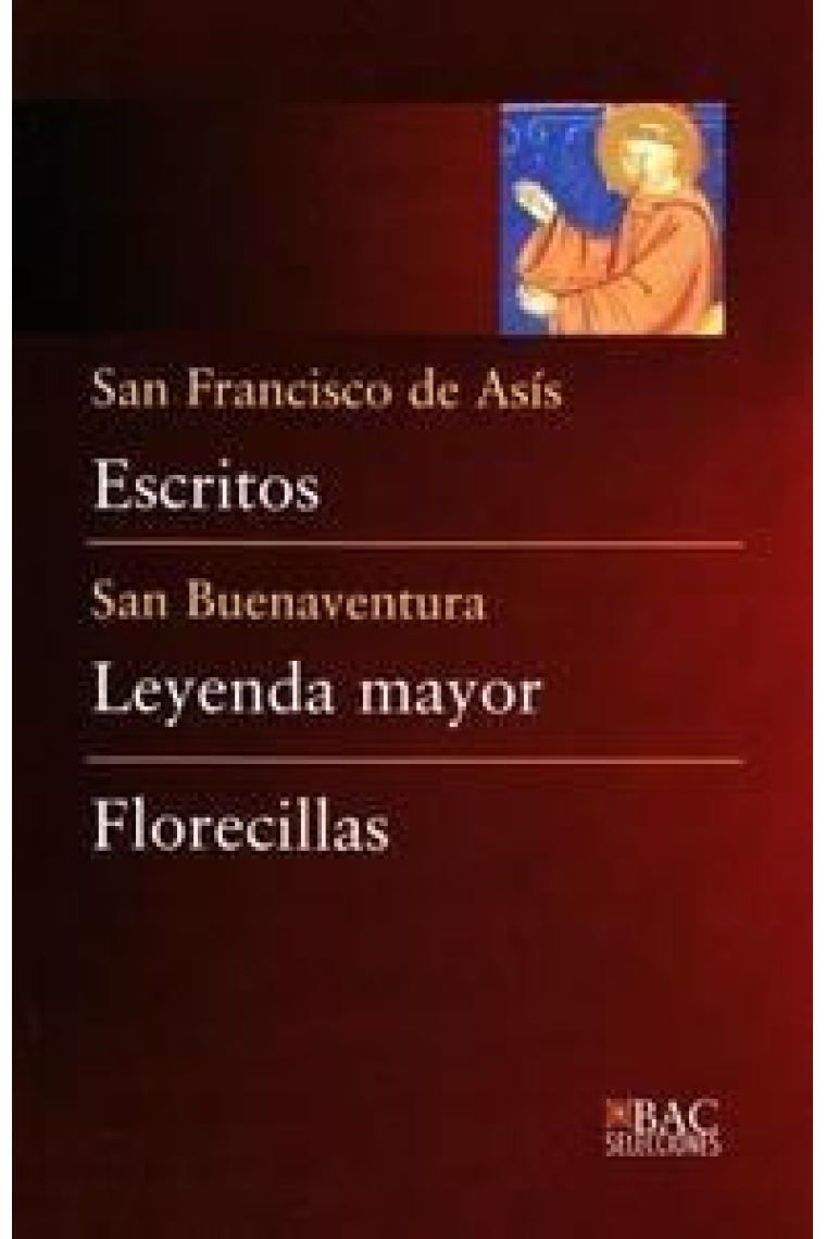 Escritos (de San Francisco) · Leyenda mayor (de San Buenaventura) · Florecillas (Anónimo)