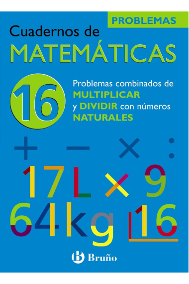 16 Problemas combinados de multiplicar y dividir con números naturales