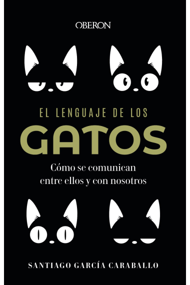 El lenguaje de los gatos. Cómo se comunican entre ellos y con nosotros