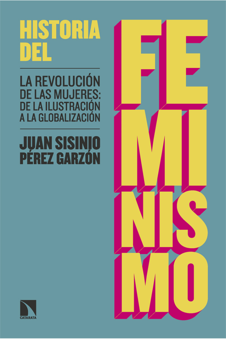 Historia del feminismo. La revolución de las mujeres: de la Ilustración a la globalización