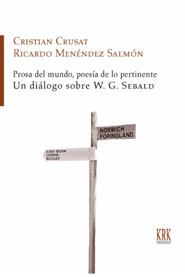 Prosa del mundo, poesía de lo pertinente (Un diálogo sobre W. G. Sebald )