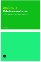 Estado o revolución: Carl Schmitt y El concepto de lo político