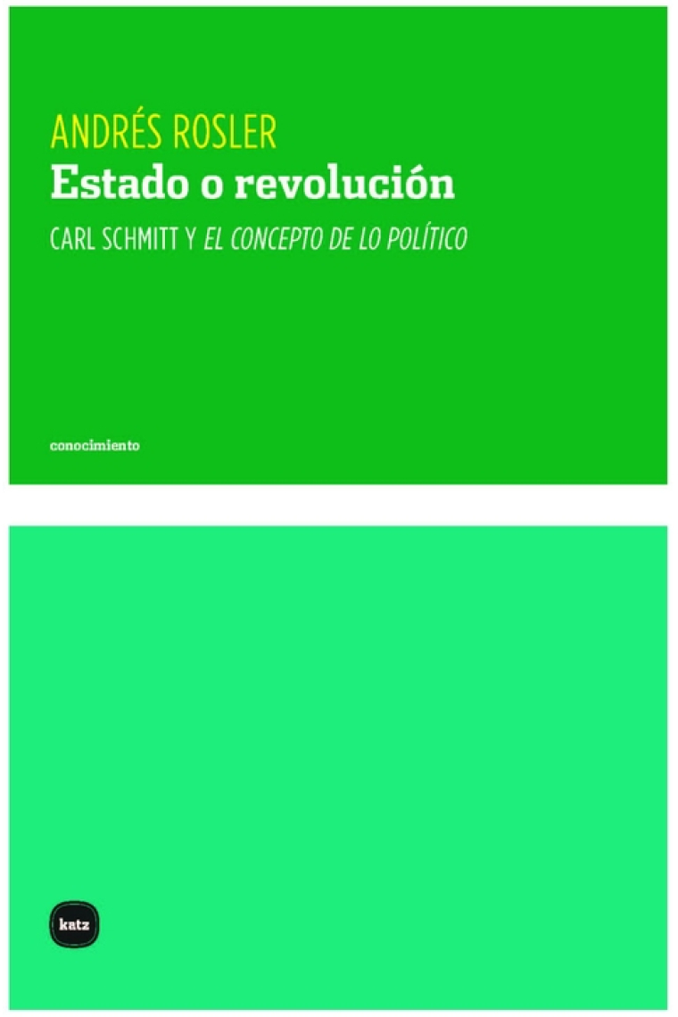 Estado o revolución: Carl Schmitt y El concepto de lo político