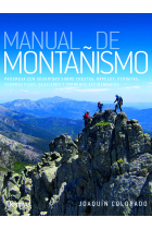 Manual de montañismo. Progresa con seguridad sobre crestas, rápeles, ferratas, cuerdas fijas, glaciares y terrenos accidentados