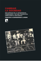 Cambiar la sociedad. Recuerdos de la universidad franquista y de una transición democrática inacabada