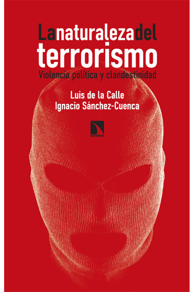 La naturaleza del terrorismo. Violencia política y clandestinidad