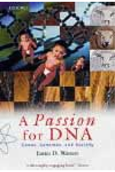 A passion for DNA (Genes, genomes, and society)