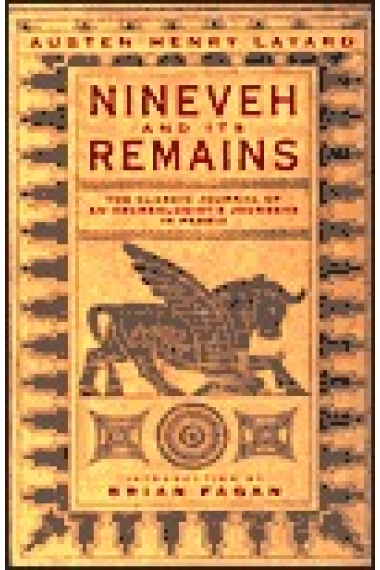 Nineveh and its remains : a narrative of an expedition to Assyria during the years 1845, 1846, & 1847