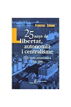 25 anys de llibertat, autonomia i centralisme (1976-2000) : una visió econòmica