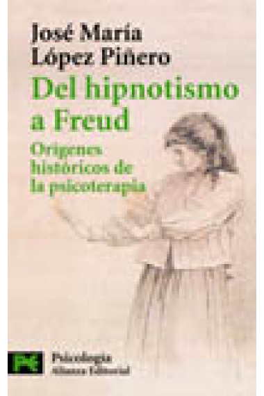 Del hipnotismo a Freud : orígenes históricos de la psicoterapia