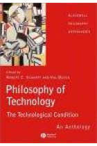 Philosophy of technology: the technological condition (An anthology)