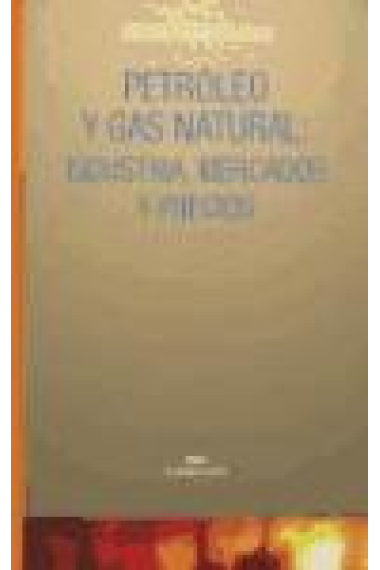 Petróleo y gas natural: industria mercados y precios