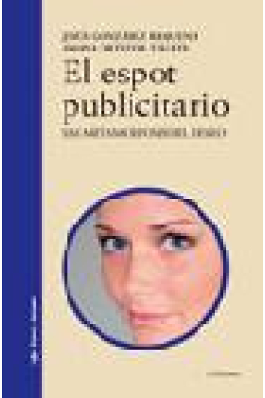 El espot publicitario. Las metamorfosis del deseo