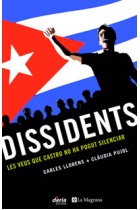 Dissidents. Les veus que Castro no ha pogut silenciar